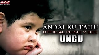 Ungu  Andai Ku Tahu Official Music Video [upl. by Ojillek971]