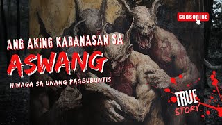 Ang Aking Karanasan Sa Aswang Ang Hiwaga Sa Unang Pagbubuntis [upl. by Estus]