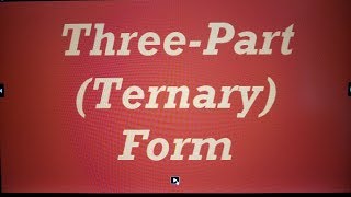 ThreePart Ternary Form [upl. by Pals]