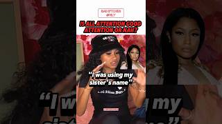 Nicki Minaj Sister Ming On If All Attention Is Good Attention [upl. by Armanda]