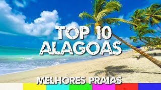 Top 10 Melhores Praias de Alagoas  Maceió e Litoral Norte a Sul [upl. by Pearline200]