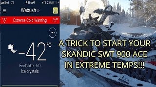 A TRICK to start your SKANDIC 900 ACE in EXTREME COLD temps When its too cold for it to start [upl. by Enisaj]