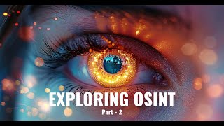 Exploring OSINT Part 2 [upl. by Anahgem605]