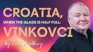 Croatia When the Glass is Half Full Vinkovci [upl. by Droflim]