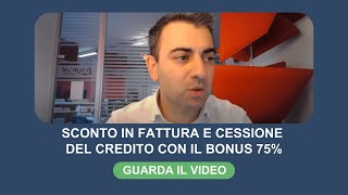 Sconto in fattura e cessione del credito con il bonus 75 [upl. by Alaine2]