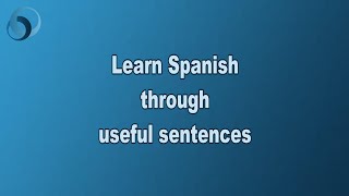 Learn Spanish through useful sentences  BeginnerIntermediate  21st  Spanish with E Sam [upl. by Ardnik]