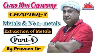 Extraction Of Metals  Part 4  Metals amp Non metals Class 10th  Class 10th Chemistry CBSE [upl. by Nieberg784]