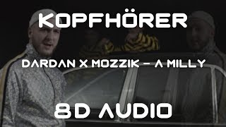 8D AUDIO  Dardan amp Mozzik  A Milly [upl. by Bogart407]