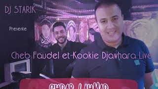 Cheb Faudel et Kookie Chrab Lahmar Live Djawhara by Dj starik [upl. by Zadack]