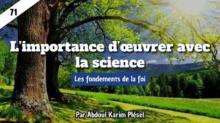 71 – L’importance d’œuvrer avec la science  Par Abdoul Karim Plésel [upl. by Trude485]