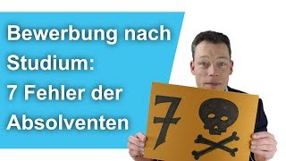 Bewerbung nach Studium Die 7 Fehler der Absolventen  M Wehrle [upl. by Wenda]