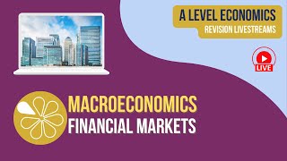 Financial Markets  ALevel Economics Live Revision [upl. by Essie]