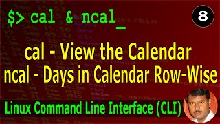 08  quotcalquot View the Calendar  quotncalquot  Row Wise Days in Calendar  Linux CLI [upl. by Yllaw112]