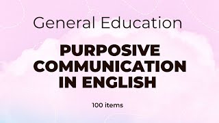 Gen Ed  Purposive Communication in English  LET Reviewer [upl. by Rett188]