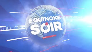 ÉQUINOXE SOIR DU JEUDI 15 AOÛT 2024  ÉQUINOXE TV [upl. by Nahtanod303]