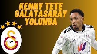 KENNY TETE GALATASARAY RESMEN ANLAŞTI İŞTE DETAYLAR [upl. by Dag]