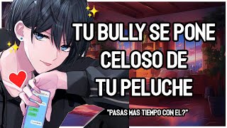 ASMR Roleplay  💖🔥 Tu BULLY Se Pone Celoso De TU Peluche  💕 Teasing  M4F [upl. by Kline]