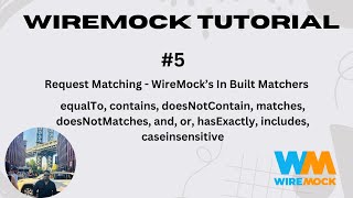 5 Request Matching  WireMock In Built Matchers equalTo contains  matches and  or  includes [upl. by Aylmer302]