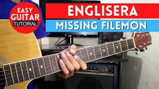 ENGLISERA  Missing Filemon Easy Guitar Tutorial [upl. by Gherlein]