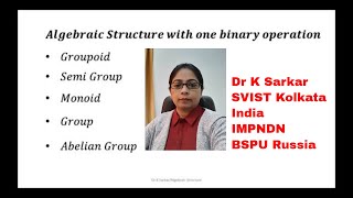 Groupoid  Semi Group  Monoid  Group  Abelian Group  Algebraic Structure  Dr K Sarkar [upl. by Ikkim24]