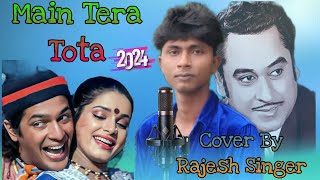 Main Tera Tota Tu Meri Maina Super Hit Song Kishore Kumar  Cover By Rajesh Singer Male Version [upl. by Enaej366]