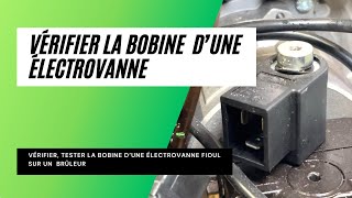 Vérifier une électrovanne Fioul [upl. by Killam]