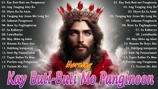 Kay Butibuti Mo Panginoon With Lyrics  Tagalog Worship Christian Songs Morning Praise amp Worship [upl. by Mossolb]