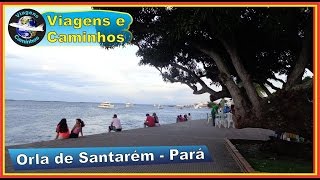 Orla do Rio Tapajós – Santarém  Pará [upl. by Fillender]