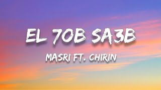 Masri  El 7ob Sa3b ft Chirin lyricsEnglish Translation [upl. by Ennaylime]