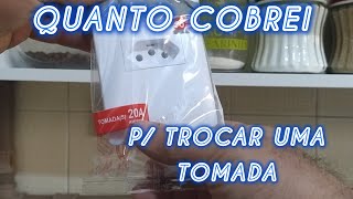 Quanto Cobrei Para Trocar Uma Tomada [upl. by Chavaree]