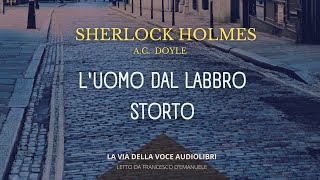 Sherlock Holmes  Luomo dal labbro storto  AC Doyle  Audioracconto Ita [upl. by Ymled]