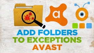 How to Add Folders to the Avast 2018 Exceptions [upl. by Abigail]