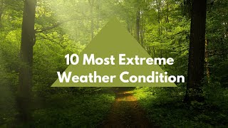 10 Most Extreme Weather Condition [upl. by Anade233]