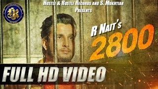 R Nait  2800  Full Video  New Punjabi Song  2016 [upl. by Bronson]