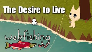 The Desire to Live and Webfishing [upl. by Truscott]