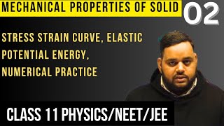 Mechanical Properties of Solid 02Stress Strain Curve Elastic Potential EnergyPhysics Class 11 [upl. by Lilllie]