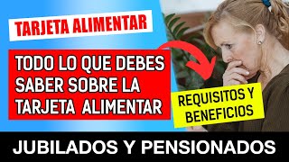 ðŸ“¢ TARJETA ALIMENTAR Requisitos y Montos JUBILADOS Y PENSIONADOS [upl. by Mei]