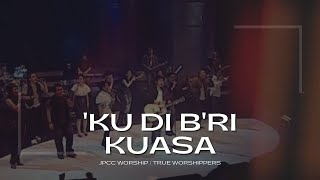 Ku Di Bri Kuasa Live  JPCC Worship [upl. by Mcconnell]