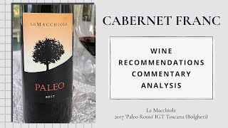 Le Macchiole 2017 Paleo Rosso Bolgheri IGT Toscana Italy  Cab Franc Chronicles [upl. by Kcirde]