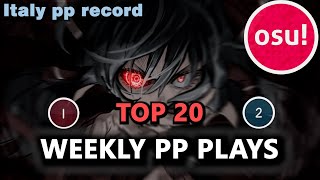 osu weekly top 20 plays  Italy pp record [upl. by Lalad]