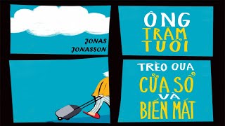 Sách Nói Ông Trăm Tuổi Trèo Qua Cửa Sổ Và Biến Mất  Chương 1  Jonas Jonasson [upl. by Noam]