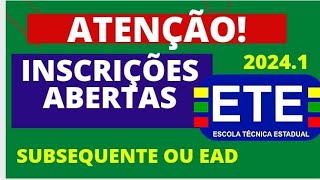 INSCRIÇÕES ETE SUBSEQUENTE OU EAD 20241 [upl. by Redwine26]