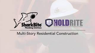 Testimonial SharkBite EvoPEX amp HOLDRITE MultiStory Residential Installation [upl. by Ahsimet]