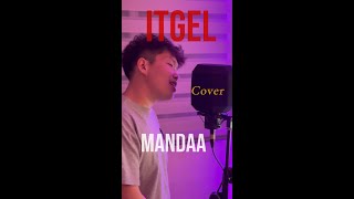 Itgel Cover by Mandaa [upl. by Fransisco33]