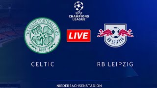 🔴Celtic vs RB Leipzig  UEFA Champions League Group Stage [upl. by Inerney]