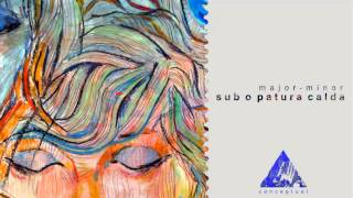 MajorMinor  Sub o patura calda Conceptual Rec [upl. by Azar85]