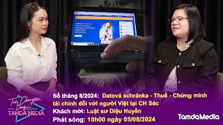 TRÒ CHUYỆN CÙNG TAMDAMEDIA Tháng 82024 Datová schránka  Thuế  Chứng minh tài chính tại Séc [upl. by Atnas164]