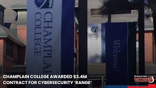 Champlain College awarded 34M contract for cybersecurity range [upl. by Annahsed471]