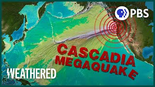 Will the Cascadia Earthquake be the Worst Disaster North America’s Ever Seen  Weathered [upl. by Alfonzo]