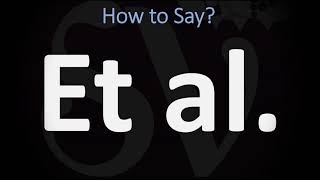 How to Pronounce ET AL CORRECTLY [upl. by Consalve194]